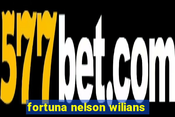 fortuna nelson wilians